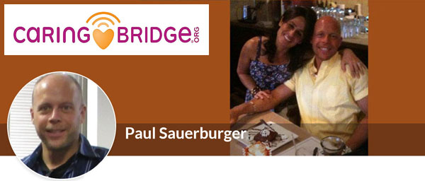 heading has the CaringBridge logo and Paul's name, and shows a picture with Paul at a restaurant with a birthday cake, and Jomania with her arms around him, smiling at the camera. Inserted is a circle with Paul smiling.